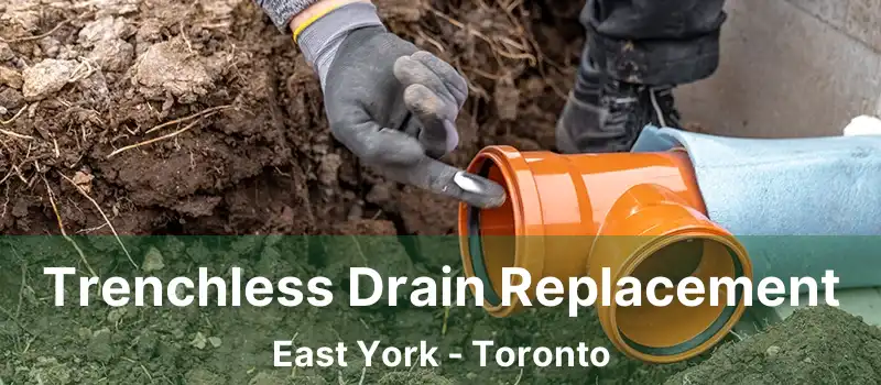  Trenchless Drain Replacement East York - Toronto